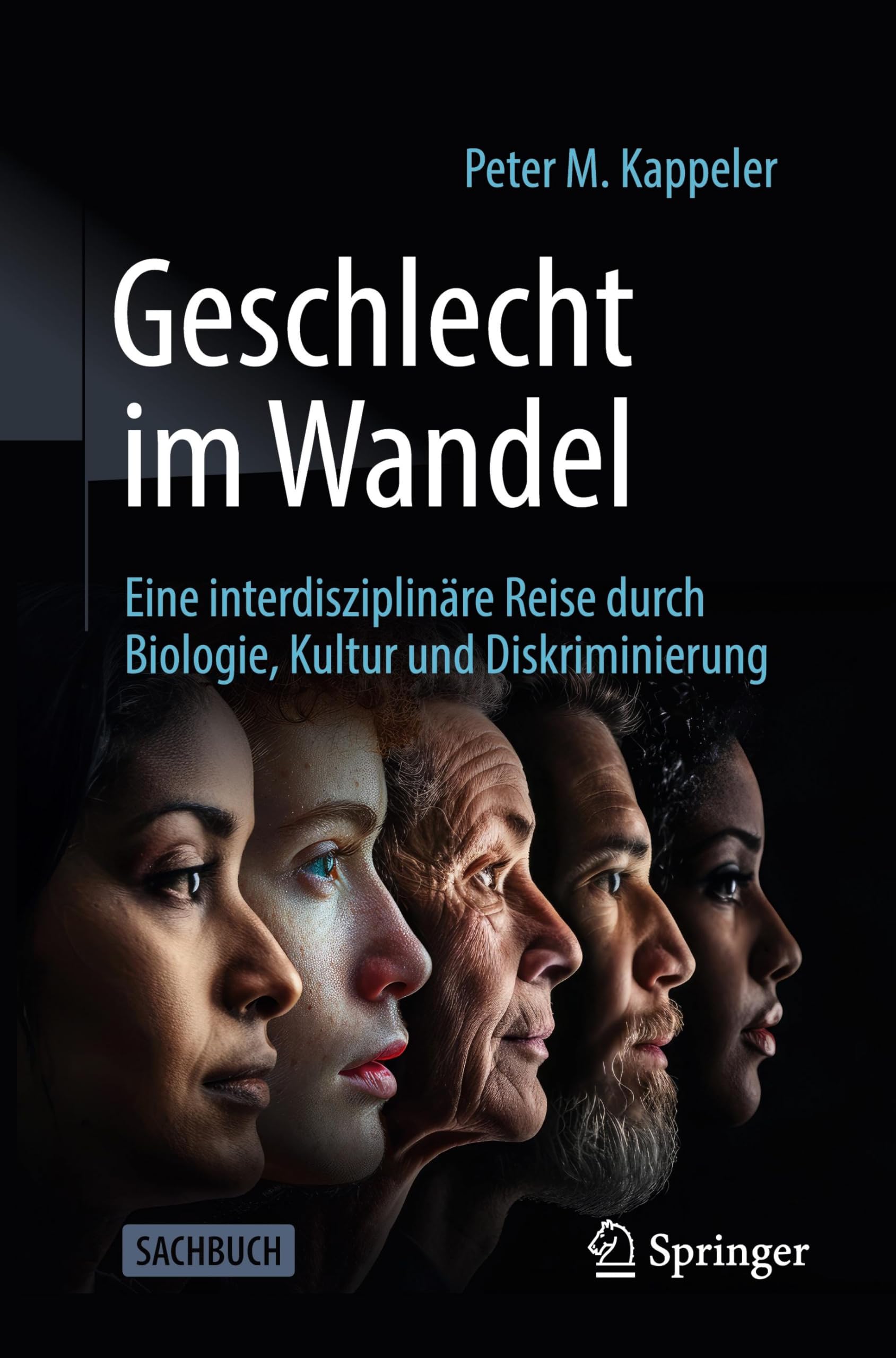 Geschlecht im Wandel: Eine interdisziplinäre Reise durch Biologie, Kultur und Diskriminierung: Eine Interdisziplinäre Reise Durch Biologie, Kultur Und Diskriminierung