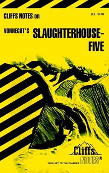 Cliffs Notes on Vonnegut's Slaughterhouse Five