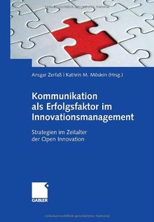 Kommunikation als Erfolgsfaktor im Innovationsmanagement: Strategien im Zeitalter der Open Innovation