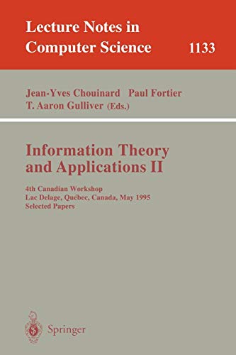 Information Theory and Applications II: 4th Canadian Workshop, Lac Delage, Quebec, Canada, May 28 - 30, 1995, Selected Papers (Lecture Notes in Computer Science, 1133, Band 1133)