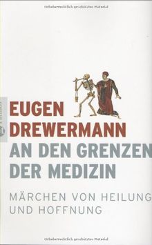 An den Grenzen der Medizin: Märchen von Heilung und Hoffnung