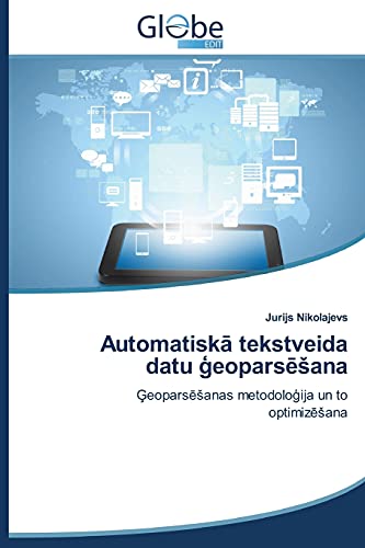 Automatiskā tekstveida datu ģeoparsēšana: Ģeoparsēšanas metodoloģija un to optimizēšana: GeoparseSanas metodologija un to optimizeSana