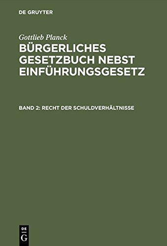 Gottlieb Planck: Bürgerliches Gesetzbuch nebst Einführungsgesetz: Recht der Schuldverhältnisse