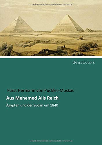 Aus Mehemed Alis Reich: Ägypten und der Sudan um 1840