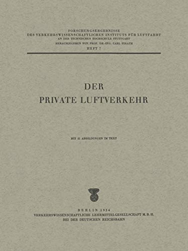 Der private Luftverkehr (Forschungsergebnisse des Verkehrswissenschaftlichen Instituts an der Technischen Hochschule Stuttgart, 7, Band 7)