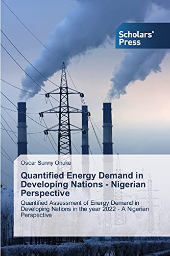 Quantified Energy Demand in Developing Nations - Nigerian Perspective: Quantified Assessment of Energy Demand in Developing Nations in the year 2022 - A Nigerian Perspective