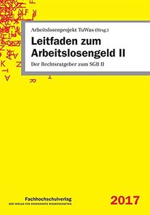 Leitfaden zum Arbeitslosengeld II: Der Rechtsratgeber zum SGB II