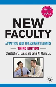 New Faculty: A Practical Guide for Academic Beginners