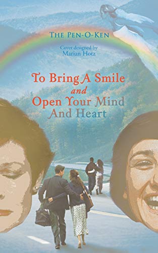 TO BRING A SMILE AND OPEN YOUR MIND AND HEART
