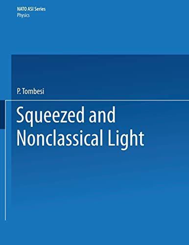 Squeezed and Nonclassical Light (Nato Science Series B: (Closed)) (Nato Science Series B:, 190, Band 190)