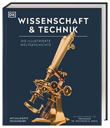 Wissenschaft & Technik: Mit einem Vorwort von Prof. Wolfgang M. Heckl. Aktualisierte Neuausgabe