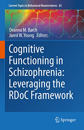 Cognitive Functioning in Schizophrenia: Leveraging the RDoC Framework (Current Topics in Behavioral Neurosciences, 63, Band 63)