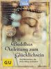 Buddhas Anleitung zum Glücklichsein (mit CD): Fünf Weisheiten, die Ihren Alltag verändern (GU Text-Ratgeber)