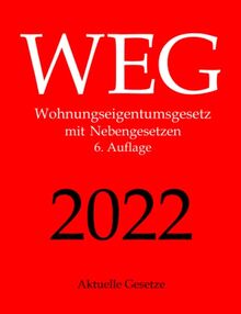 WEG, Wohnungseigentumsgesetz, Aktuelle Gesetze: Wohnungseigentumsgesetz mit Nebengesetzen