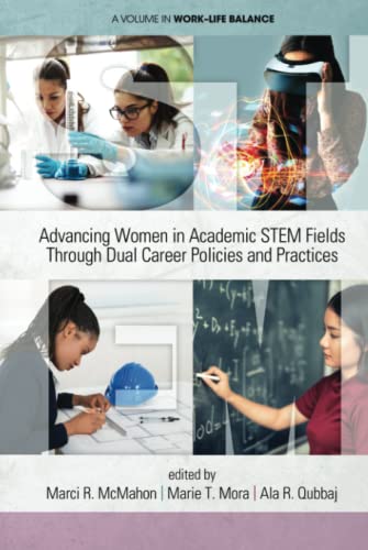 Advancing Women in Academic STEM Fields through Dual Career Policies and Practices (Work-Life Balance)