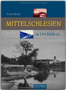 MITTELSCHLESIEN in 144 Bildern - 80 Seiten mit 144 historischen S/W-Abbildungen - RAUTENBERG Verlag