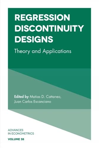 Regression Discontinuity Designs: Theory and Applications (Advances in Econometrics, 38, Band 38)