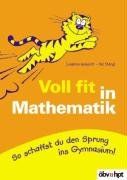 Voll fit in Mathematik: So schaffst du den Sprung ins Gymnasium: So schaffst du den Sprung ins Gymasium!