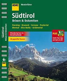 ADAC Wanderführer Südtirol, Brixen & Dolomiten plus Gratis Tour App: Sterzing Bruneck Corvara Pustertal Ahrntal Alta Badia Grödnertal