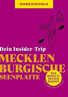 MARCO POLO Dein Insider-Trip Mecklenburgische Seenplatte: Das Beste in deiner Region # für jede Lust und Laune (MARCO POLO Insider-Trips)