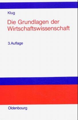 Die Grundlagen der Wirtschaftwissenschaft