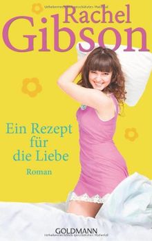 Ein Rezept für die Liebe: Roman