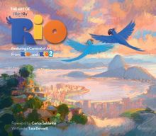 The Art of Rio: Featuring a Carnival of Art From Rio and Rio 2 (Rio & Rio 2 Films)