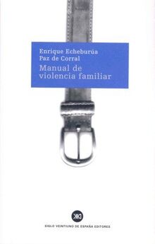 Manual de violencia familiar (Siglo XXI de España General, Band 727)