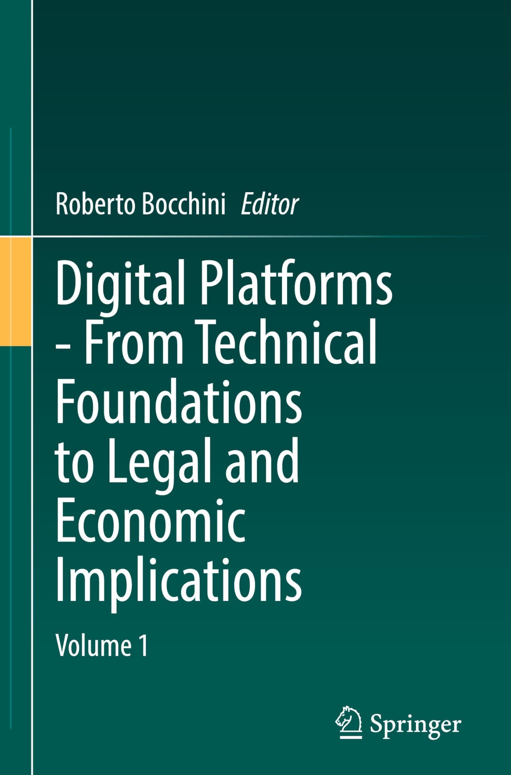 Digital Platforms - From Technical Foundations to Legal and Economic Implications: Volume 1