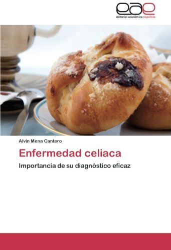 Enfermedad celiaca: Importancia de su diagnóstico eficaz