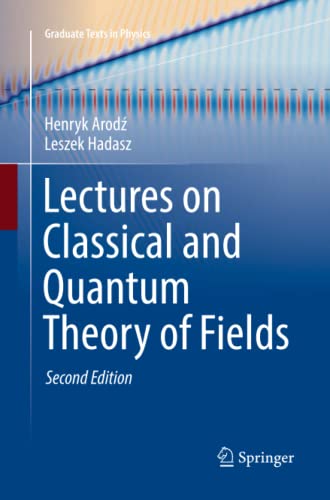 Lectures on Classical and Quantum Theory of Fields (Graduate Texts in Physics)
