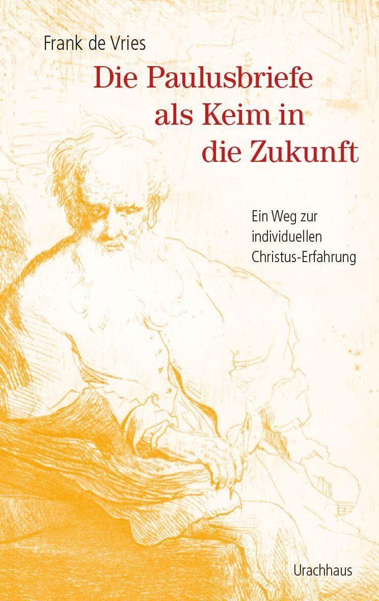 Die Paulusbriefe als Keim in die Zukunft - Neu