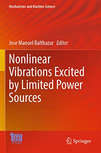 Nonlinear Vibrations Excited by Limited Power Sources (Mechanisms and Machine Science, 116, Band 116)