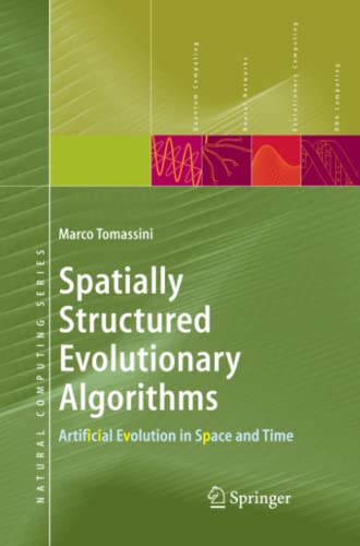Spatially Structured Evolutionary Algorithms: Artificial Evolution in Space and Time (Natural Computing Series)