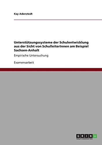 Unterstützungssysteme der Schulentwicklung aus der Sicht von SchulleiterInnen am Beispiel Sachsen-Anhalt: Empirische Untersuchung