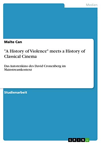 A History of Violence meets a History of Classical Cinema: Das Autorenkino des David Cronenberg im Mainstreamkontext