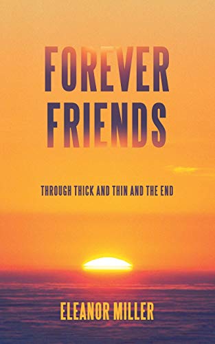Forever Friends: Through Thick and Thin and the End