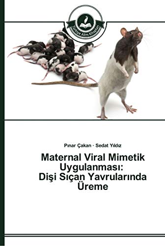 Maternal Viral Mimetik Uygulanmasi: Disi Siçan Yavrularinda Üreme: Dişi Sıçan Yavrularında Üreme