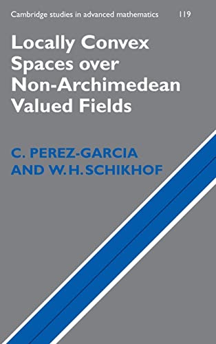 Locally Convex Spaces over Non-Archimedean Valued Fields (Cambridge Studies in Advanced Mathematics, Band 119)
