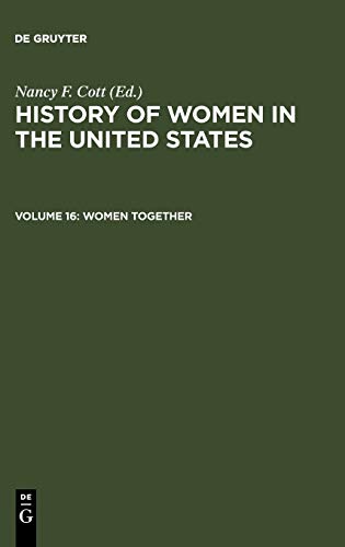 Women Together: Organizational Life (History of Women in the United States)