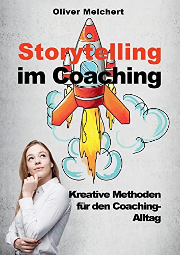 Storytelling im Coaching: Kreative Methoden für den Coaching-Alltag