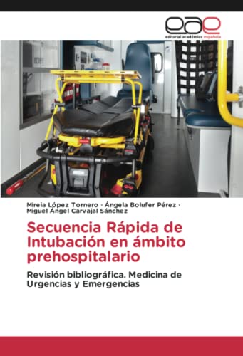 Secuencia Rápida de Intubación en ámbito prehospitalario: Revisión bibliográfica. Medicina de Urgencias y Emergencias