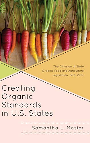 Creating Organic Standards in U.S. States: The Diffusion of State Organic Food and Agriculture Legislation, 1976-2010