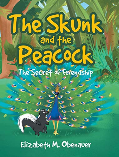 The Skunk and the Peacock: The Secret of Friendship