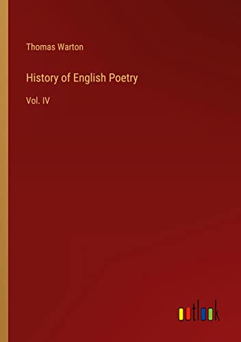 History of English Poetry: Vol. IV
