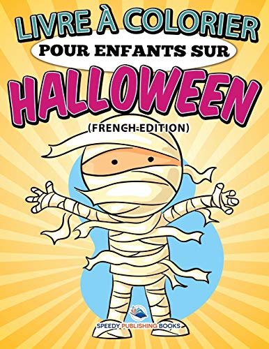 Livre à Colorier Pour Enfants Sur Halloween: Livre à Colorier Pour Enfants (French Edition)