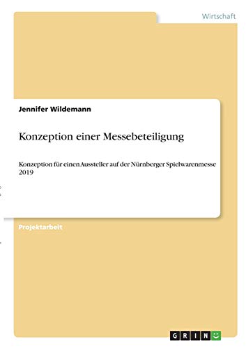 Konzeption einer Messebeteiligung: Konzeption für einen Aussteller auf der Nürnberger Spielwarenmesse 2019