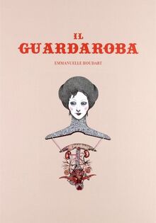 Il guardaroba. Ediz. illustrata (Illustrati)