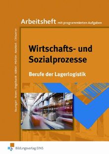 Arbeitsheft Wirtschafts- und Sozialprozesse. Berufe der Lagerlogistik. Arbeitsheft