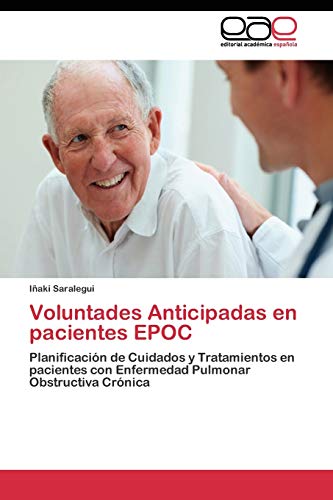 Voluntades Anticipadas en pacientes EPOC: Planificación de Cuidados y Tratamientos en pacientes con Enfermedad Pulmonar Obstructiva Crónica